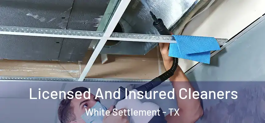  Licensed And Insured Cleaners White Settlement - TX